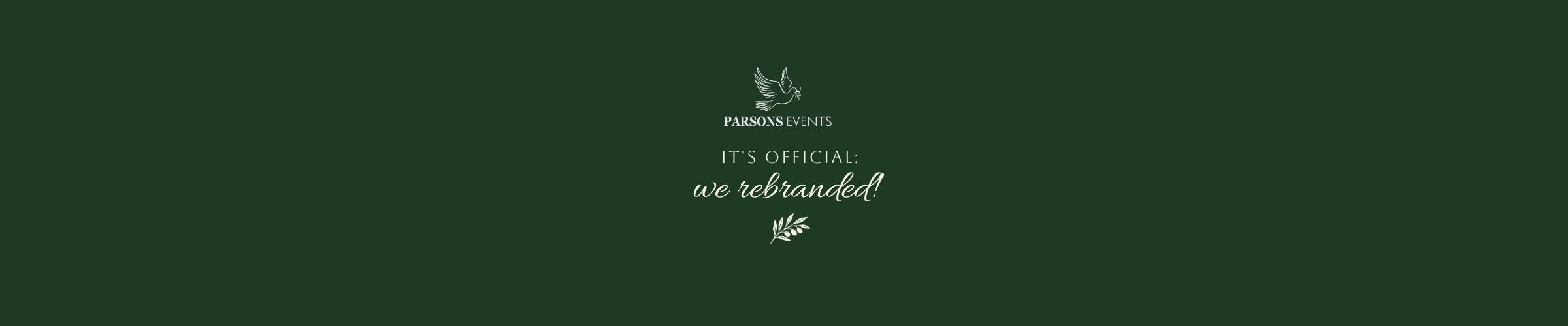 Dark green background with a small bird and branch illustration. Text in the centre reads: "PARSONS EVENTS IT'S OFFICIAL: we rebranded to our new name! Perfect for south coast weddings and special celebrations.